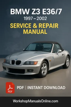 BMW SERIES Z3 E36/7 WORKSHOP MANUAL (1997–2002)