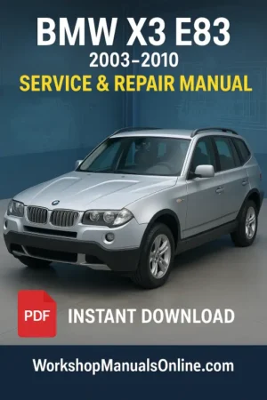 BMW X3 E83 Workshop Manual (2003–2010)