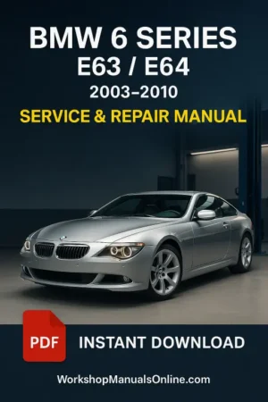 BMW SERIES 6 E63 & E64 Workshop Manual (2003–2010) | PDF Repair Guide