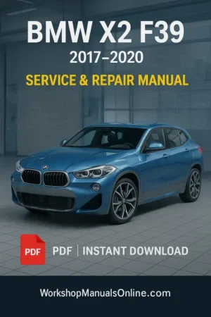 BMW X2 F39 Workshop Manual PDF (2017–2020) | Official Guide