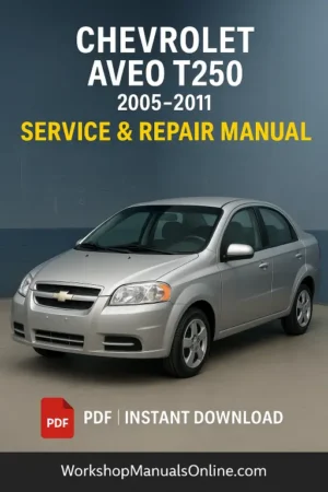 Chevrolet Aveo T250 Workshop Manual (2005–2011)