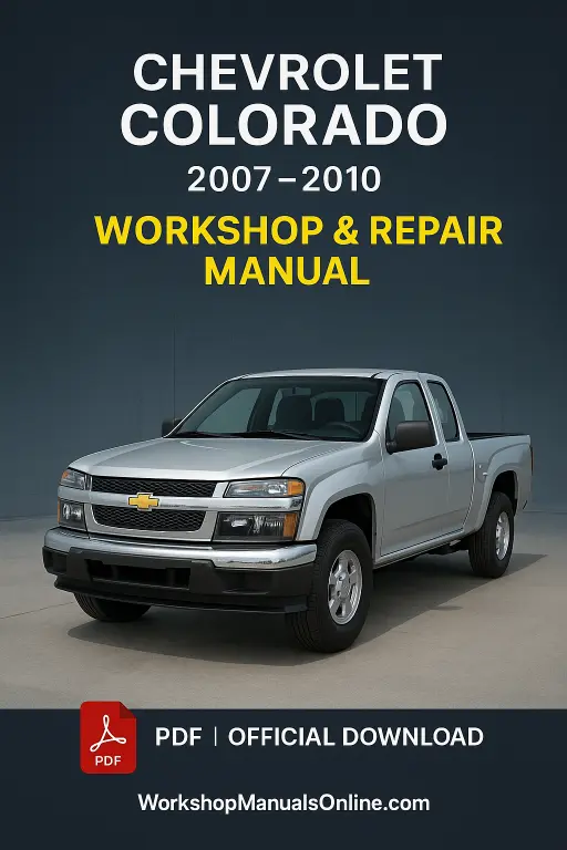Chevrolet Colorado Workshop Manual (2007–2010 Models)