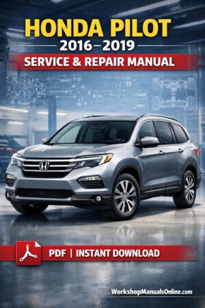 Honda Pilot Workshop Manual (2016–2019) Factory Repair Manual – 3.5L V6 J35Y6 | 6AT & 9AT | AWD i-VTM4