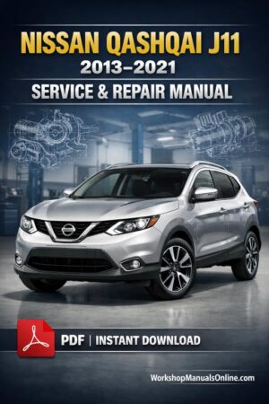 Nissan Qashqai J11 Workshop Manual (2013–2021) PDF Factory Service Manual | Repair Guide | Wiring Diagrams | Engine & CVT Overhaul